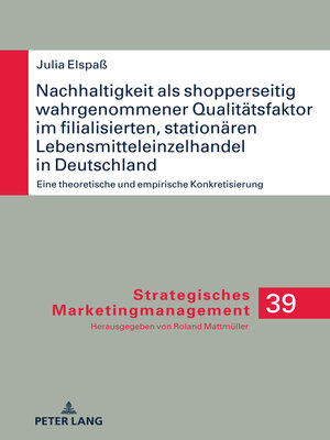 cover image of Nachhaltigkeit als shopperseitig wahrgenommener Qualitaetsfaktor im filialisierten, stationaeren Lebensmitteleinzelhandel in Deutschland